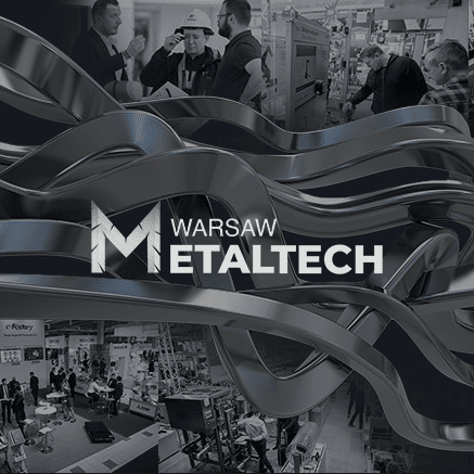 WARSAW METALTECH Międzynarodowe Targi Technologii